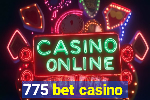 775 bet casino